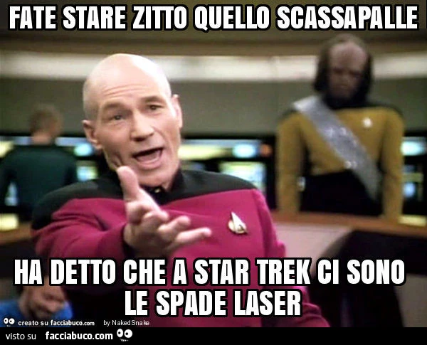 Fate stare zitto quello scassapalle ha detto che a star trek ci sono le spade laser