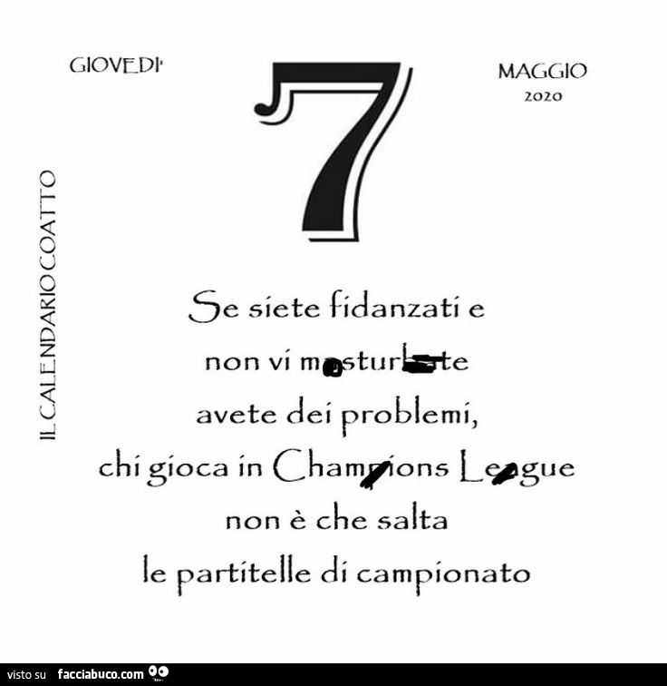 Se siete fidanzati e non vi masturbate avete dei problemi, chi gioca in champions league non è che salta le partitelle di campionato