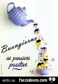 Buongiorno Ai Pensieri Positivi Facciabuco Com