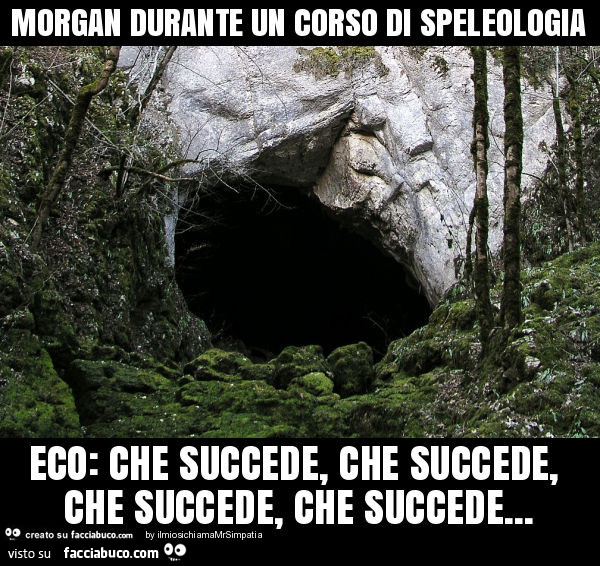 Morgan durante un corso di speleologia eco: che succede, che succede, che succede, che succede