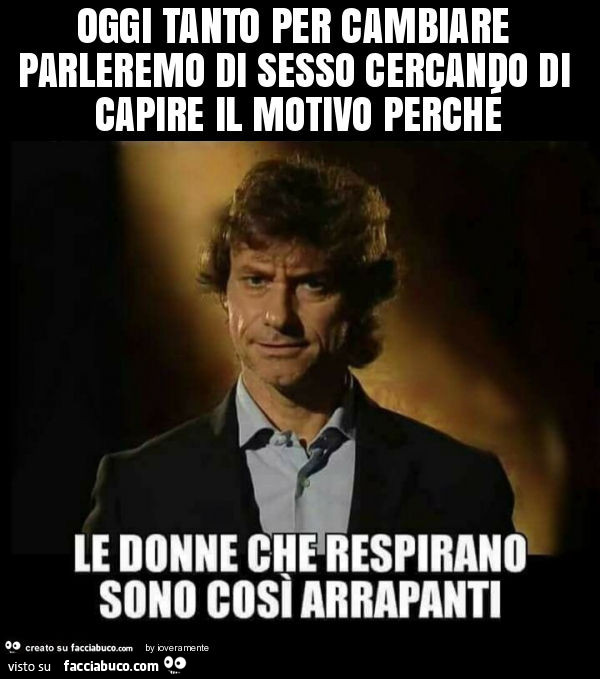Oggi tanto per cambiare parleremo di sesso cercando di capire il motivo perché