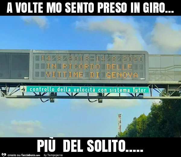 A volte mo sento preso in giro&hellip; più del solito