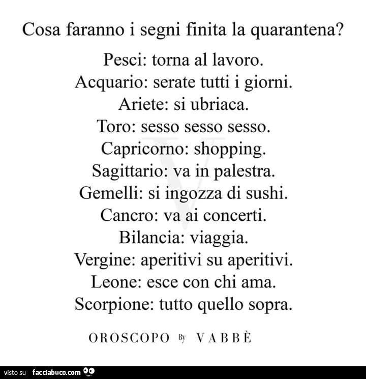 Cosa faranno i segni finita la quarantena?