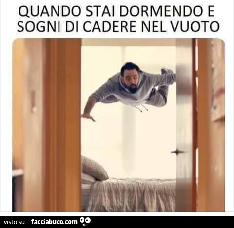 Quando stai dormendo e sogni di cadere nel vuoto