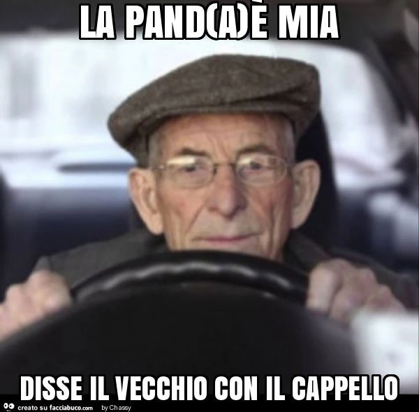 La pand(a)è mia disse il vecchio con il cappello