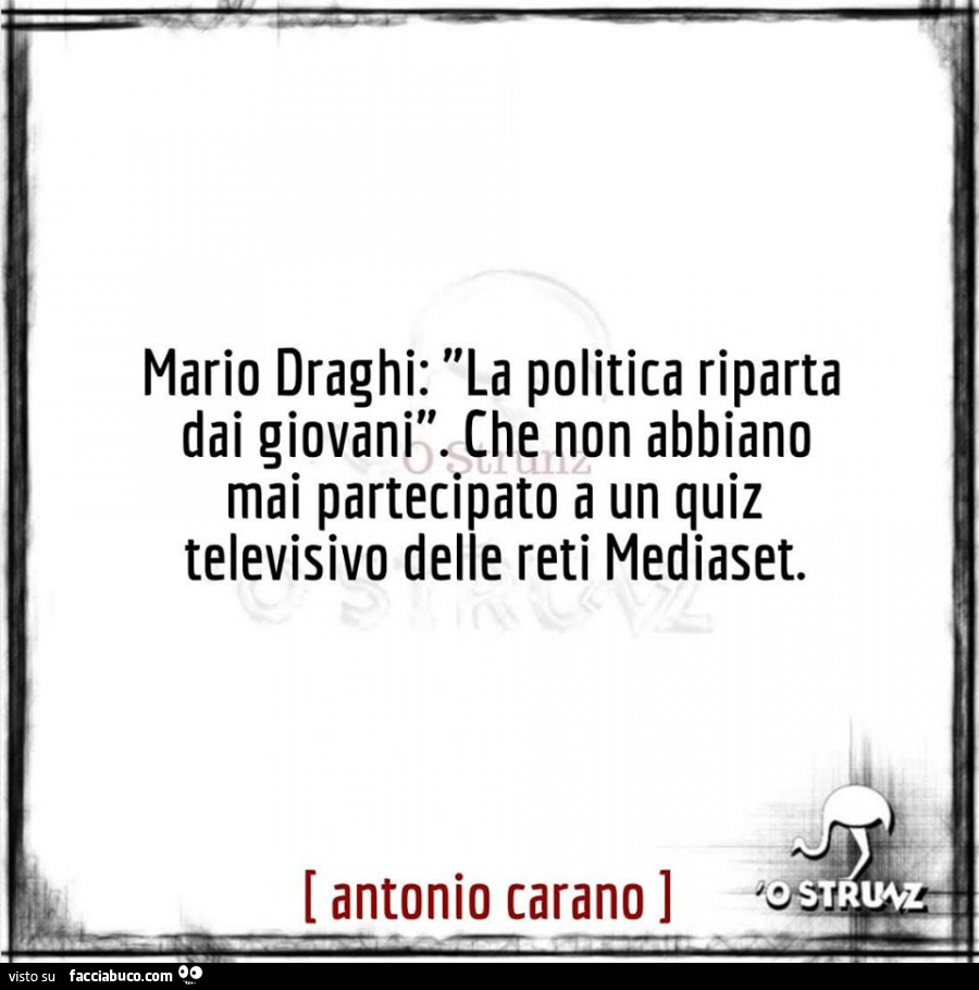Mario draghi: la politica riparta dai giovani. Che non abbiano mai partecipato a un quiz televisivo delle reti mediaset