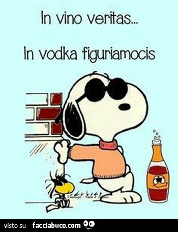In vino veritas in vodka figuriamocis
