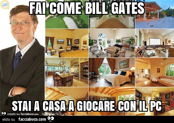 Fai come bill gates stai a casa a giocare con il pc