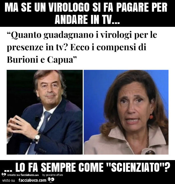 Ma se un virologo si fa pagare per andare in tv… lo fa sempre come "scienziato"?