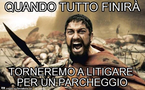 Quando tutto finirà torneremo a litigare per un parcheggio
