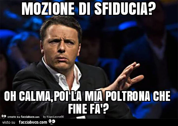 Mozione di sfiducia? Oh calma, poi la mia poltrona che fine fà?