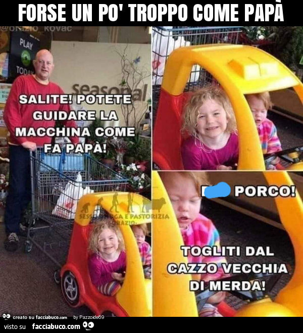 Forse un po' troppo come papà