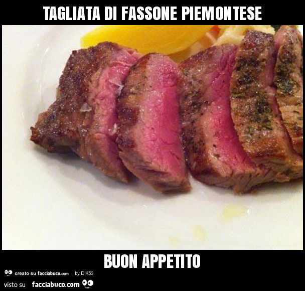 Tagliata di fassone piemontese buon appetito