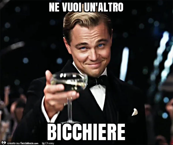 Ne vuoi un'altro bicchiere