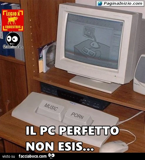 Il pc perfetto non esis