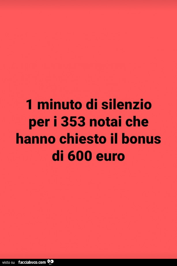 1 minuto di silenzio per i 353 notai che hanno chiesto il bonus di 600 euro