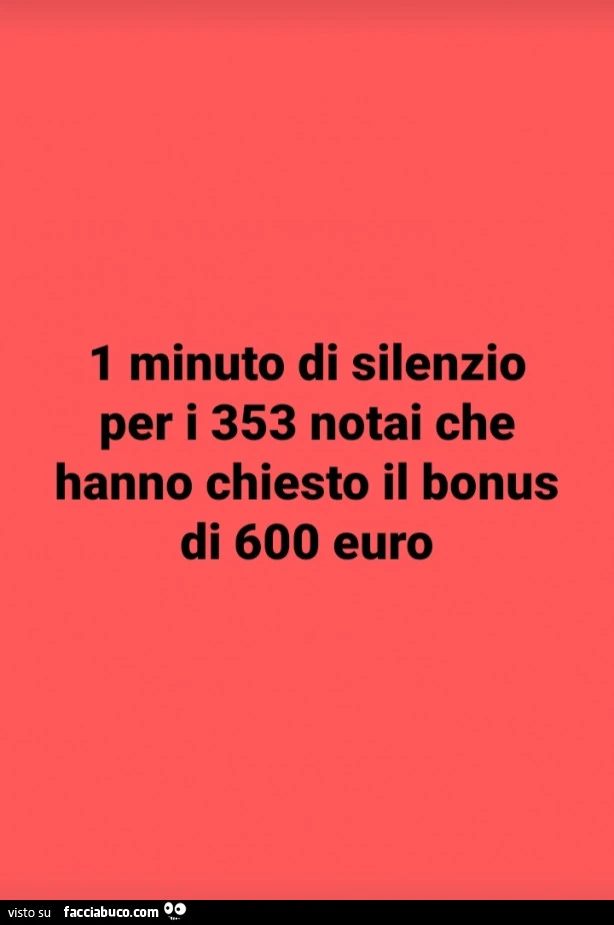 1 minuto di silenzio per i 353 notai che hanno chiesto il bonus di 600 euro
