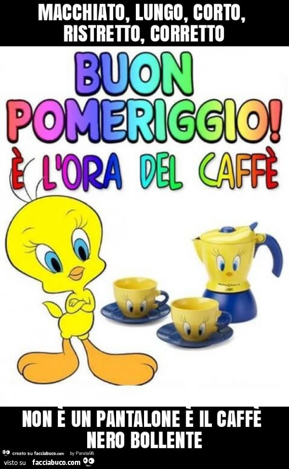 Macchiato, lungo, corto, ristretto, corretto non è un pantalone è il caffè nero bollente