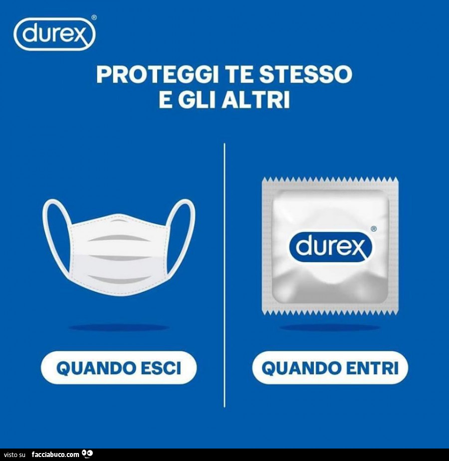 Durex proteggi te stesso e gli altri dure o quando esci quando entri