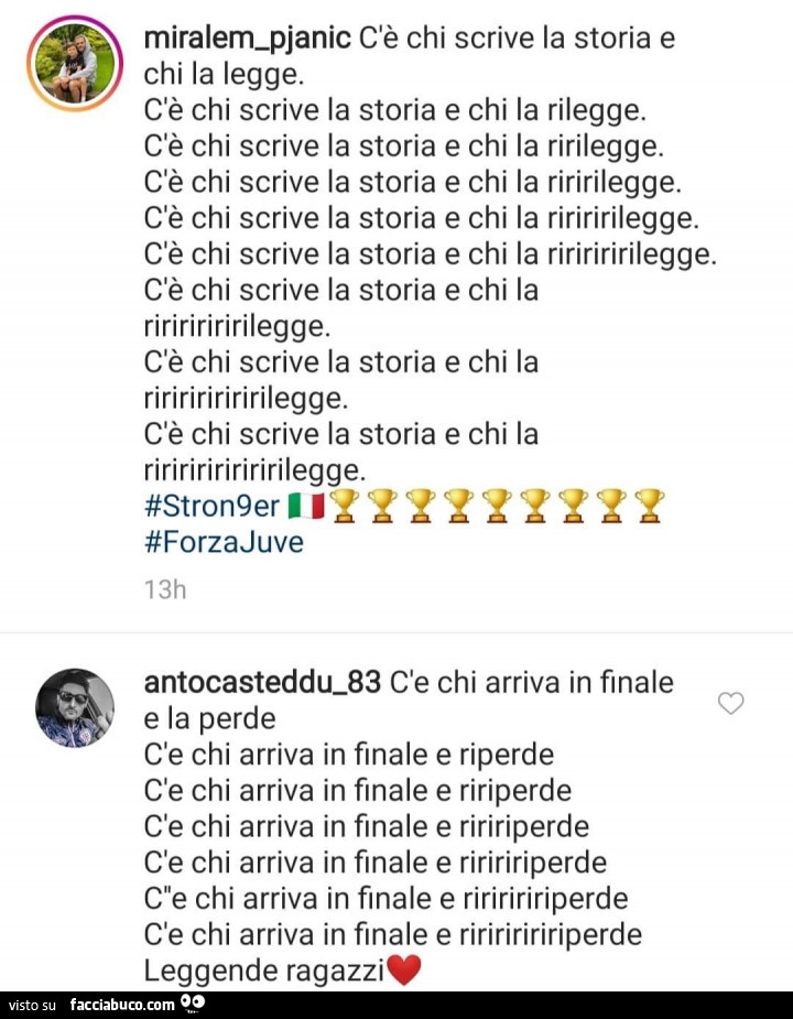 C'è chi scrive la storia e chi la legge. C'e chi arriva in finale e la perde