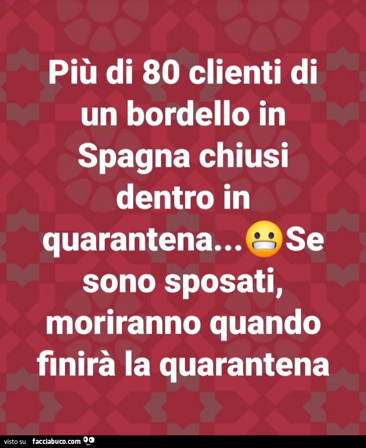 Più di 80 clienti di un bordello in spagna chiusi dentro in quarantena… se sono sposati, moriranno quando finirà la quarantena