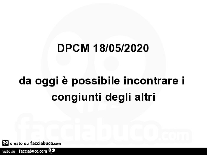 Dpcm 18/05/2020 da oggi è possibile incontrare i congiunti degli altri