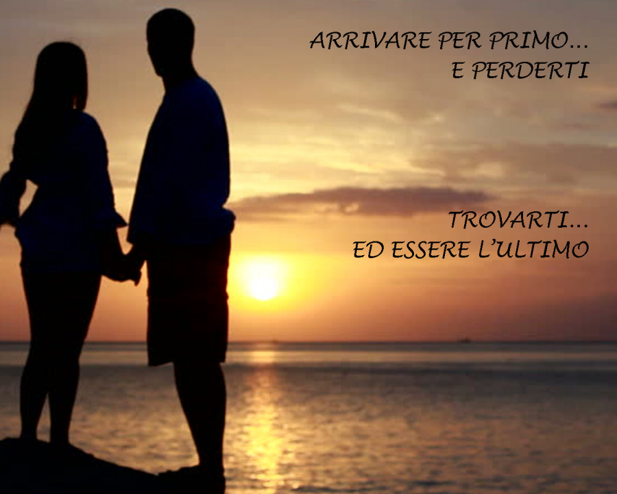 In amore vince chi arriva per ultimo In amore vince chi arriva per ultimo