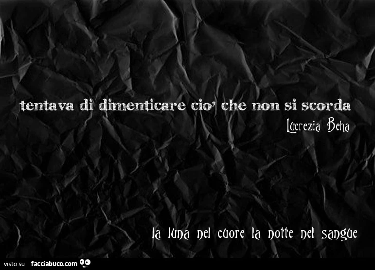 Tentava di dimenticare ciò che non si scorda. Lucrezia Beha