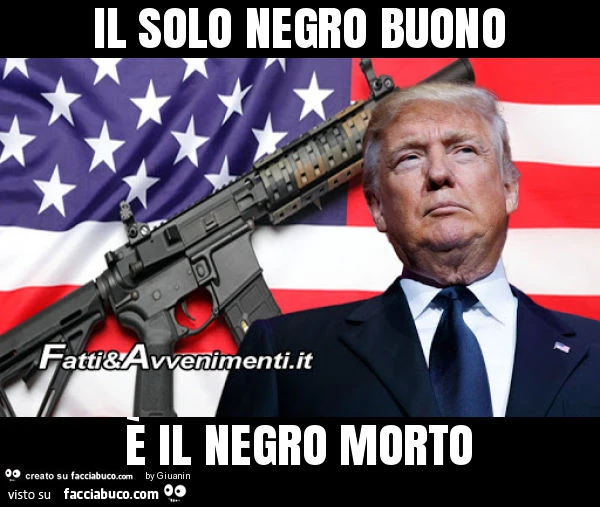 Il solo negro buono è il negro morto