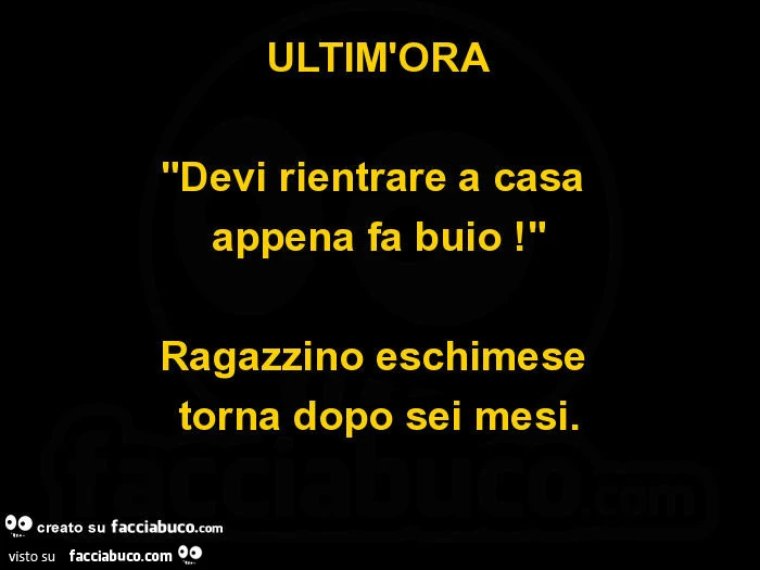 Ultim'ora devi rientrare a casa appena fa buio! Ragazzino eschimese torna dopo sei mesi