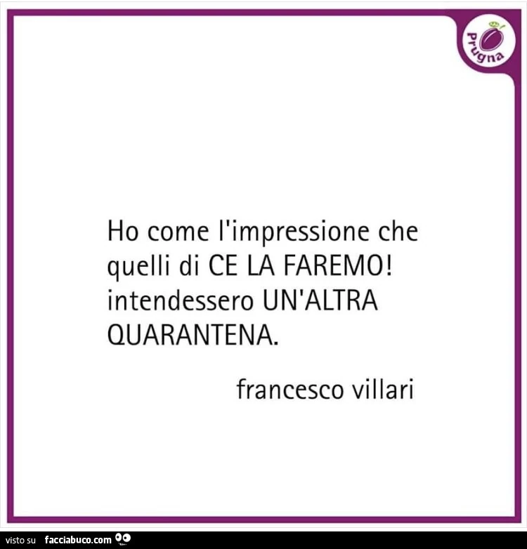 Ho come l'impressione che quelli di ce la faremo! Intendessero un'altra quarantena