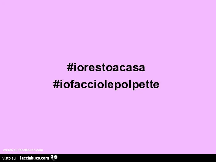 #iorestoacasa  #iofacciolepolpette 