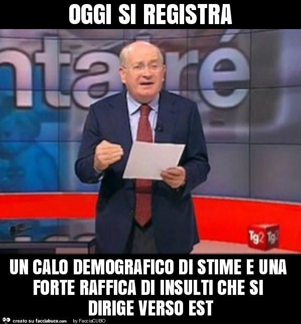 Oggi si registra un calo demografico di stime e una forte raffica di insulti che si dirige verso est