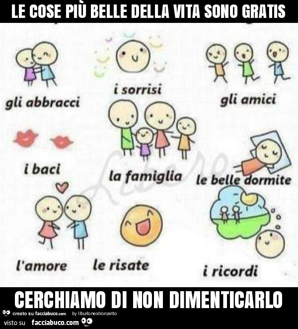 Le cose più belle della vita sono gratis cerchiamo di non dimenticarlo