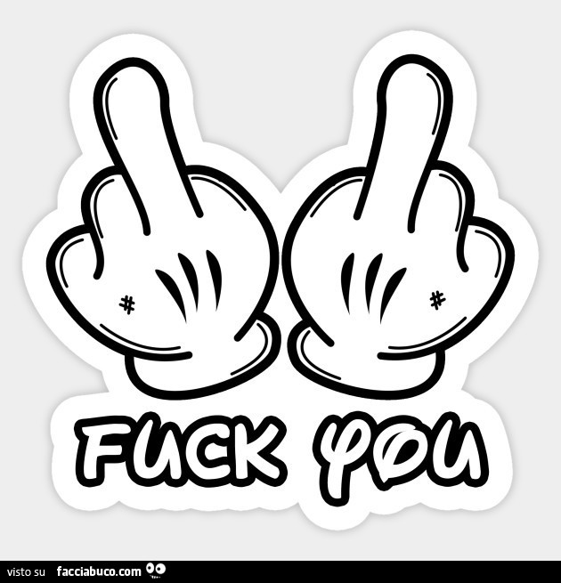 Doppio dito medio. Fuck you