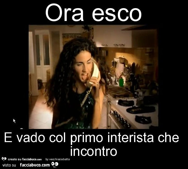 Ora esco e vado col primo interista che incontro