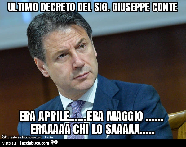 Ultimo decreto del sig. Giuseppe conte era aprile&hellip; era maggio&hellip; eraaaaa chi lo saaaaa