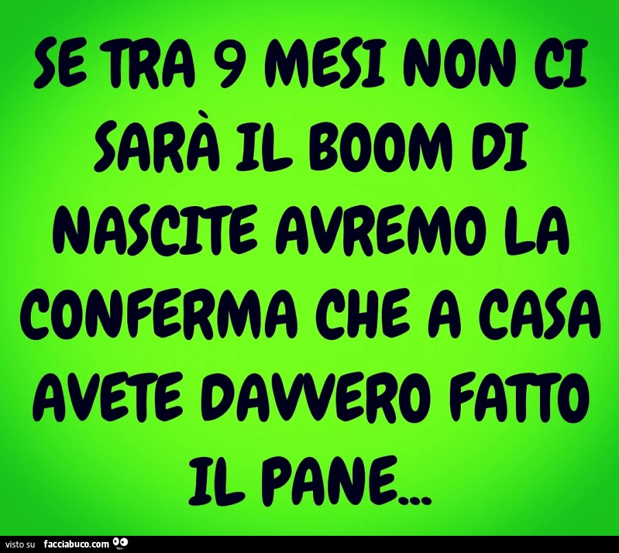 Se tra 9 mesi non ci sarà il boom di nascite avremo la conferma che a casa avete davvero fatto il pane&hellip;