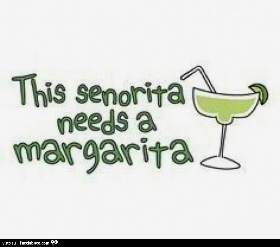 This senorita needs a margarita