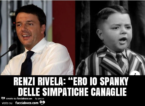 Renzi rivela: “ero io spanky delle simpatiche canaglie