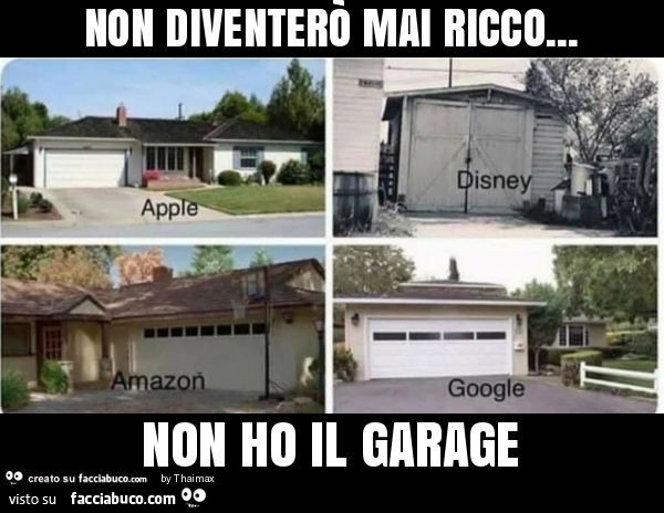 Non diventerò mai ricco… non ho il garage