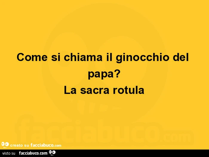 Come si chiama il ginocchio del papa? La sacra rotula