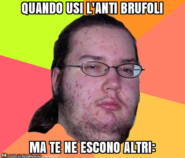 Quando usi l'anti brufoli ma te ne escono altri