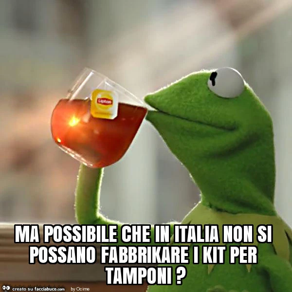 Ma possibile che in italia non si possano fabbrikare i kit per tamponi?