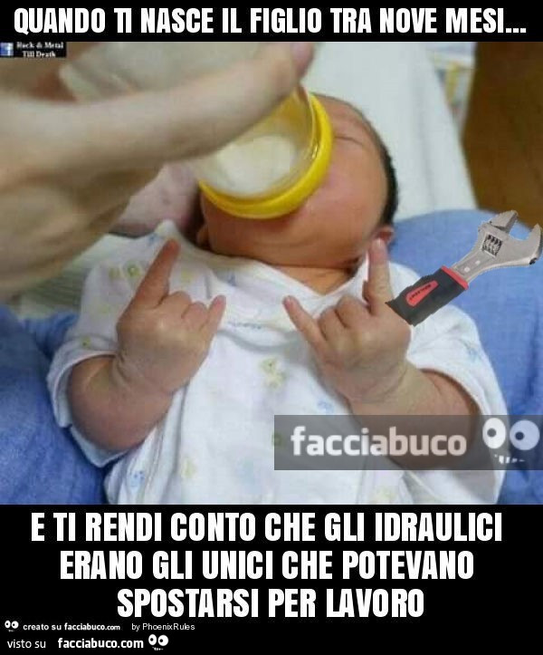 Quando ti nasce il figlio tra nove mesi… e ti rendi conto che gli idraulici erano gli unici che potevano spostarsi per lavoro