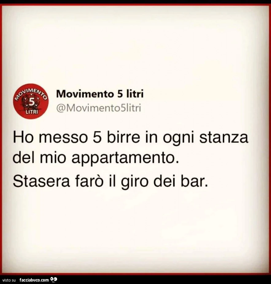 Ho messo 5 birre in ogni stanza del mio appartamento. Stasera farò il giro dei bar