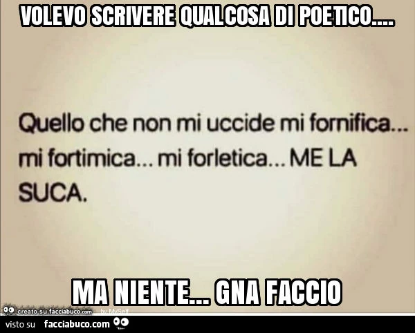 Volevo scrivere qualcosa di poetico… ma niente… gna faccio