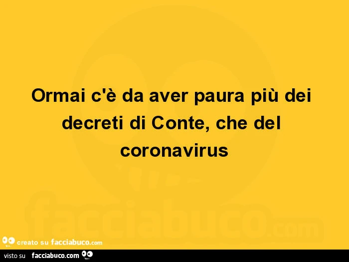 Ormai c'è da aver paura più dei decreti di conte, che del coronavirus