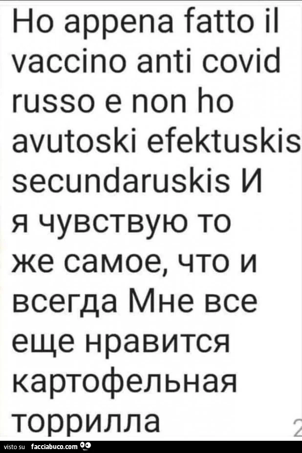 Ho appena fatto il vaccino anti covid russo e non ho avutoski efektuskis secundaruskis n a yybctbyio to xe camoe, 4to n bcerga mhe bce ele hpabntca kaptopenbhaa toppëëña