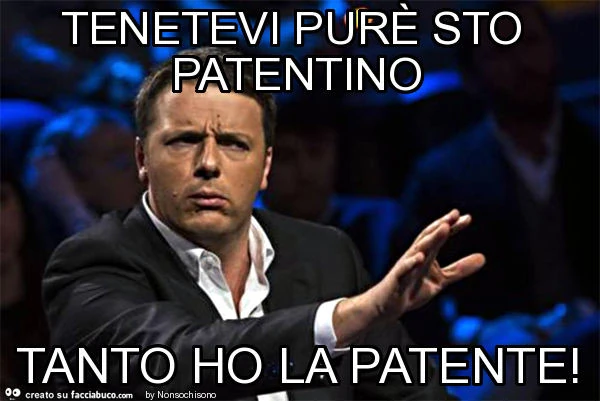 Tenetevi purè sto patentino tanto ho la patente